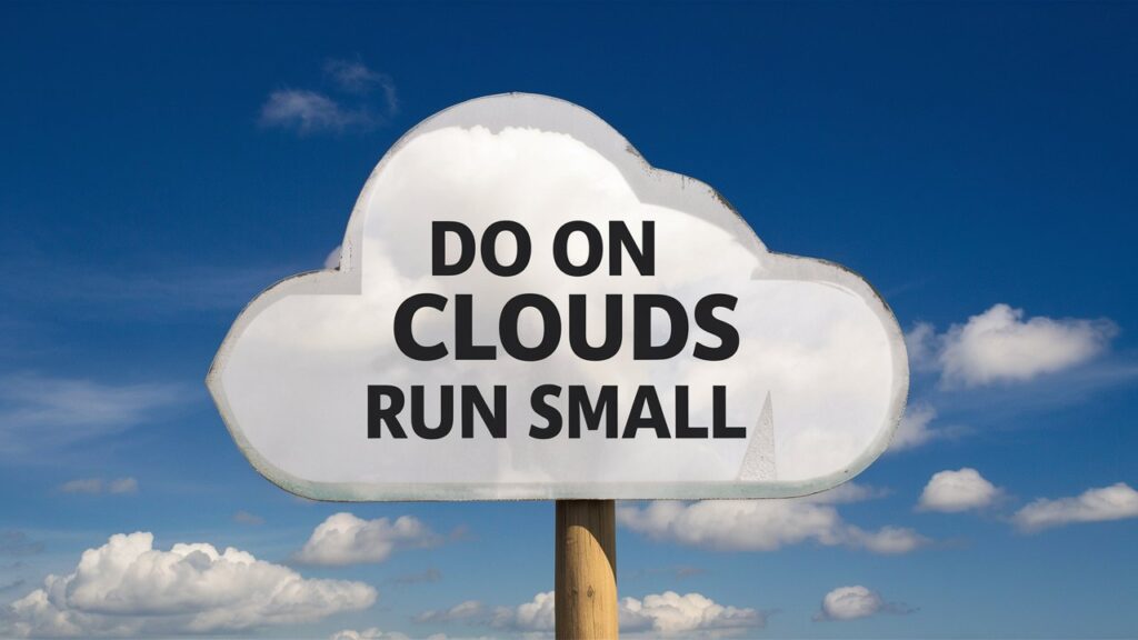 do on clouds run small