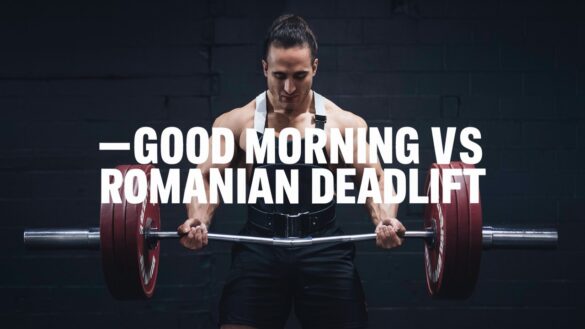 good morning vs romanian deadlift