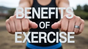 Benefits of exercise